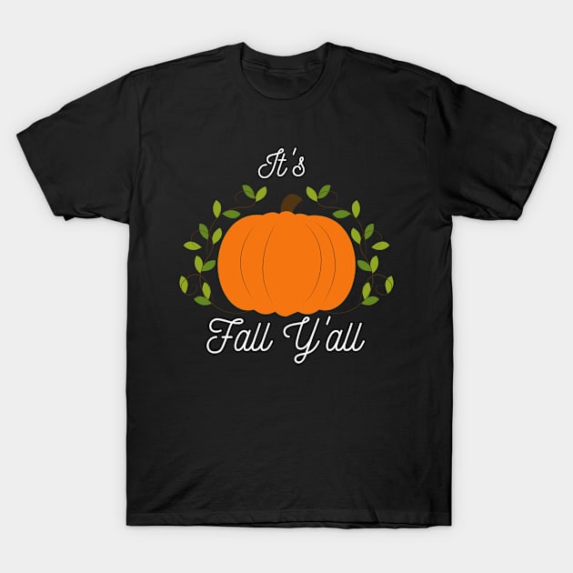 It's Fall Y'all T-Shirt by amitsurti